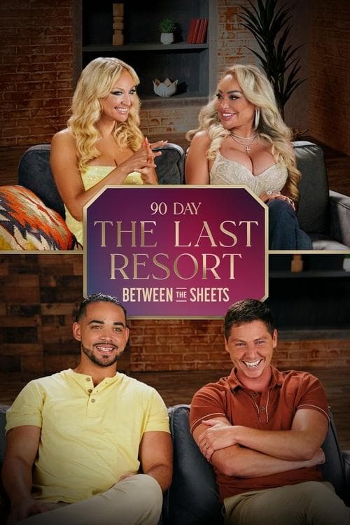 90 Day: The Last Resort Between the Sheets poster