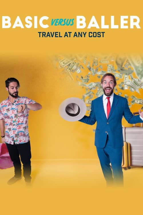 Basic Versus Baller: Travel at Any Cost poster